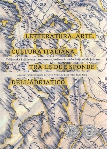 Objavljen zbornik "Letteratura, arte, cultura italiana tra le due sponde dell'Adriatico / Talijanska književnost, umjetnost, kultura između dviju obala Jadrana"